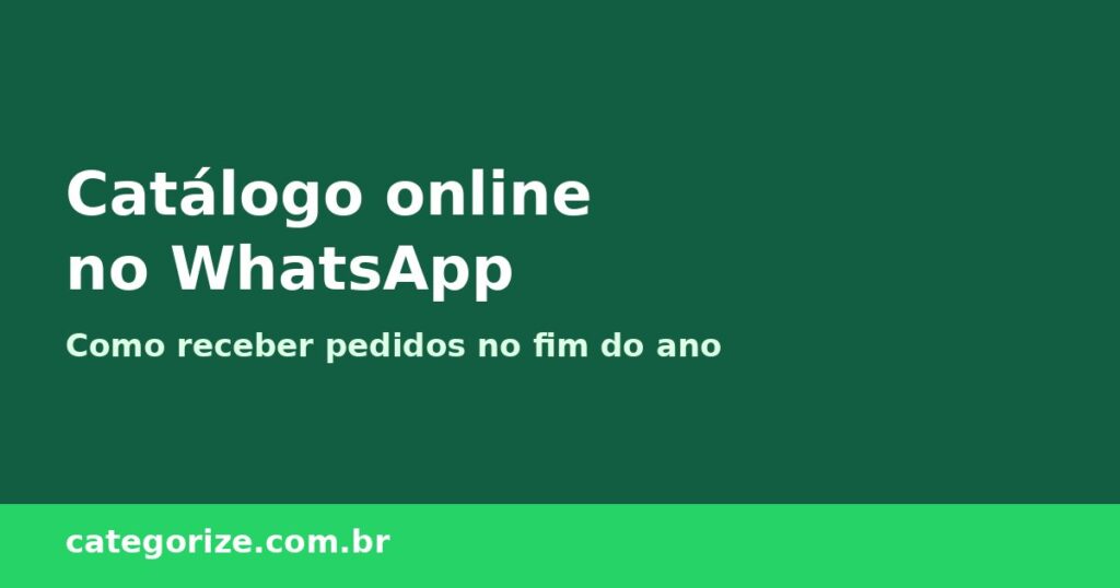 Catálogo online no WhatsApp: como receber pedidos no fim do ano